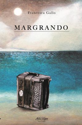 Margrando | Francesca Gallo | Melo Cotogno Editore | 2021 Margrando | Francesca Gallo | Melo Cotogno Editore | 2021